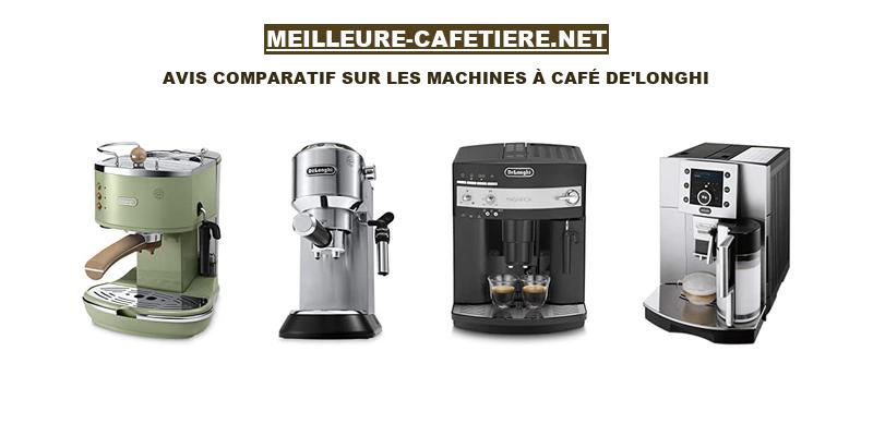 Avis comparatif sur les Machines à café De'Longhi